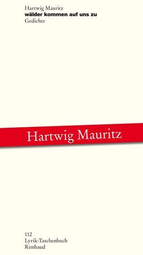 wälder kommen auf uns zu von Mauritz,  Hartwig