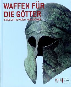 Waffen für die Götter von Baitinger,  Holger, Capini,  Stefania, Cardarelli,  Andrea, de Marinis,  Raffaele Carlo, Egg,  Markus, Eibner,  Clemens, Engelhardt,  Bernd, Faustoferri,  Amalia, Fischer,  Thomas, Gambacurta,  Giovanna, Giardino,  Claudio, Glaser,  Franz, Grabherr,  Gerald, Guzzo,  Pier G, Höck,  Anton, Holzer,  Veronika, Huth,  Christoph, Hye,  Simon, Kastler,  Raimund, Laharnar,  Bostjan, Maggiani,  Adriano, Marzatico,  Franco, Mayr,  Ulrike, Meighörner,  Wolfgang, Müller,  Felix, Müller-Karpe,  Michael, Naso,  Alessandro, Nicosia,  Emanuele, Pedrotti,  Annaluisa, Pirazzini,  Carla, Rau,  Andreas, Reitmaier,  Thomas, Righi,  Giuliano, Sacco,  Dante, Salzani,  Luciano, Sestieri,  Anna Maria, Sievers,  Susanne, Sölder,  Wolfgang, Tecchiati,  Umberto, Tomedi,  Gerhard, Tondo,  Manuela, Turk,  Peter, Vitri,  Serena, Walcher-Bernhard,  Alfred, Wandling,  Walter