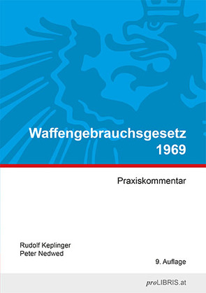 Waffengebrauchsgesetz 1969 von Keplinger,  Rudolf, Nedwed,  Peter