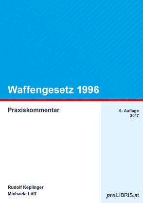 Waffengesetz 1996 von Keplinger,  Rudolf, Löff,  Michaela