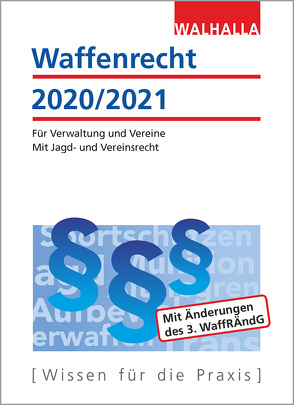 Waffenrecht 2020/2021 von Walhalla Fachredaktion