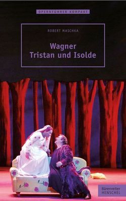 Wagner – Tristan und Isolde von Maschka,  Robert