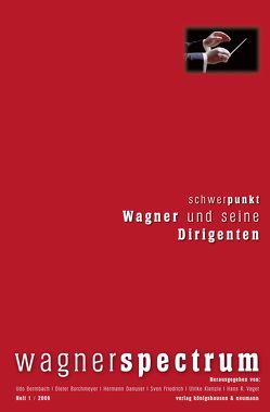 Wagner und seine Dirigenten von Bermbach,  Udo, Borchmeyer,  Dieter, Danuser,  Hermann, Friedrich,  Sven, Kienzle,  Ulrike, Vaget,  Hans R