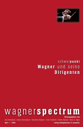 Wagner und seine Dirigenten von Bermbach,  Udo, Borchmeyer,  Dieter, Danuser,  Hermann, Friedrich,  Sven, Kienzle,  Ulrike, Vaget,  Hans R