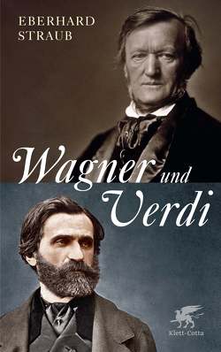 Wagner und Verdi von Straub,  Eberhard