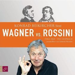 Wagner vs. Rossini von Beikircher,  Konrad, Beikircher,  Leska, Michotte,  Edmond