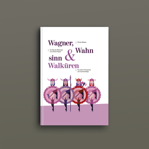 Wagner, Wahnsinn & Walküren von Althans,  Florian