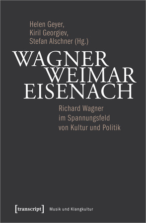 Wagner – Weimar – Eisenach von Alschner,  Stefan, Georgiev,  Kiril, Geyer,  Helen
