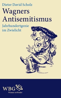 Wagners Antisemitismus von Scholz,  Dieter David
