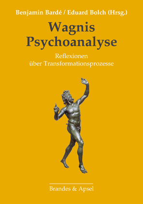 Wagnis Psychoanalyse von Bardé,  Benjamin, Bolch,  Eduard, Mitscherlich-Nielsen,  Margarete