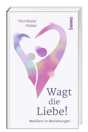 Wagt die Liebe! von Müller,  Wunibald