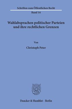 Wahlabsprachen politischer Parteien und ihre rechtlichen Grenzen. von Peter,  Christoph