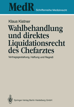 Wahlbehandlung und direktes Liquidationsrecht des Chefarztes von Kistner,  Klaus