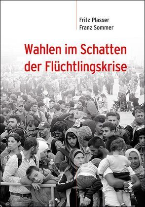 Wahlen im Schatten der Flüchtlingskrise von Plasser,  Fritz, Sommer,  Franz