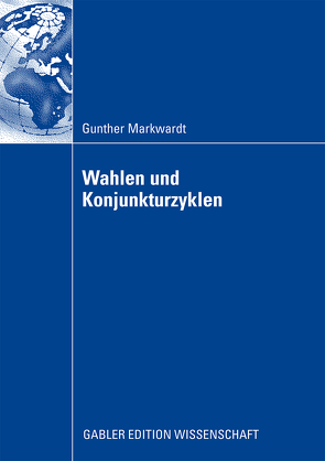 Wahlen und Konjunkturzyklen von Markwardt,  Gunther