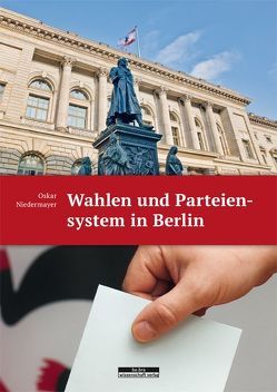 Wahlen und Parteiensystem in Berlin von Niedermayer,  Oskar