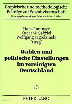 Wahlen und politische Einstellungen im vereinigten Deutschland von Gabriel,  Oscar W., Jagodzinski,  Wolfgang, Rattinger,  Hans