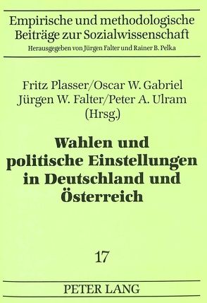 Wahlen und politische Einstellungen in Deutschland und Österreich von Falter,  Jürgen W., Gabriel,  Oscar W., Plasser,  Fritz, Ulram,  Peter A