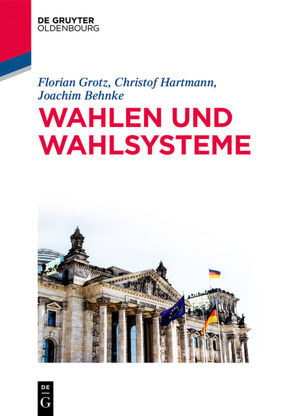 Wahlen und Wahlsysteme von Behnke,  Joachim, Grotz,  Florian, Hartmann,  Christof