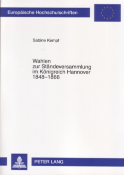 Wahlen zur Ständeversammlung im Königreich Hannover 1848-1866 von Kempf,  Sabine