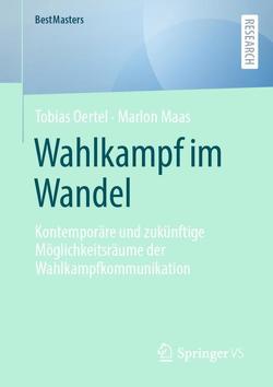 Wahlkampf im Wandel von Maas,  Marlon, Oertel,  Tobias