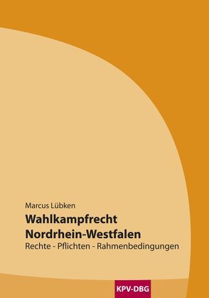 Wahlkampfrecht Nordrhein-Westfalen von Lübken,  Marcus