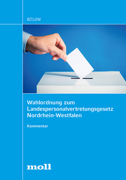 Wahlordnung zum Landespersonalvertretungsgesetz Nordrhein-Westfalen von Bülow,  Christian