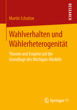 Wahlverhalten und Wählerheterogenität von Schultze,  Martin