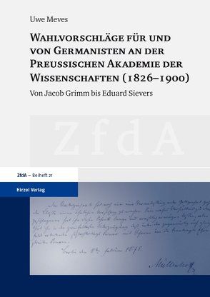 Wahlvorschläge für und von Germanisten an der Preußischen Akademie der Wissenschaften (1826–1900) von Meves,  Uwe