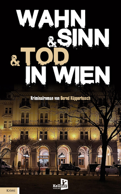 Wahn & Sinn & Tod in Wien von Küpperbusch,  Bernd