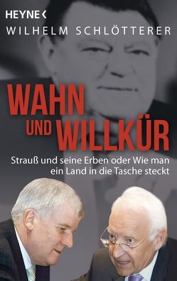 Wahn und Willkür von Schlötterer,  Wilhelm