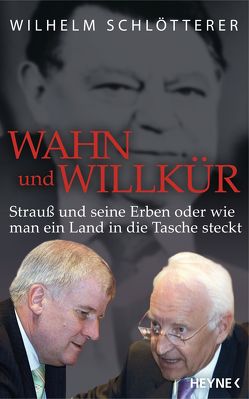 Wahn und Willkür von Schlötterer,  Wilhelm