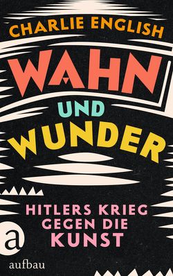 Wahn und Wunder von English,  Charlie, Ettinger,  Helmut