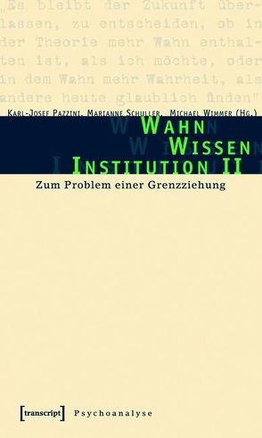 Wahn – Wissen – Institution II von Pazzini,  Karl-Josef, Schuller,  Marianne, Wimmer,  Michael