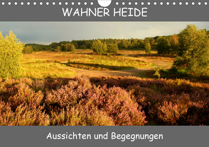 Wahner Heide – Aussichten und Begegnungen (Wandkalender 2021 DIN A4 quer) von Becker,  Bernd