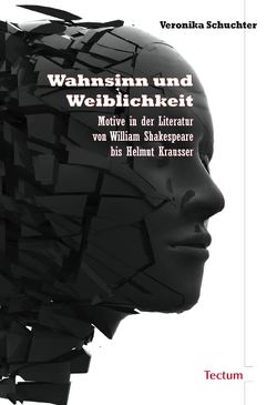 Wahnsinn und Weiblichkeit von Schuchter,  Veronika