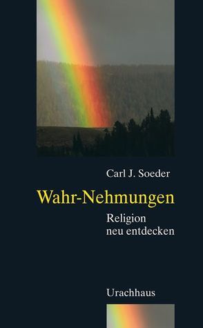 Wahr-Nehmungen von Soeder,  Carl Johannes