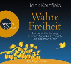 Wahre Freiheit von Kornfield,  Jack, Lehner,  Jochen, Schäfer,  Herbert