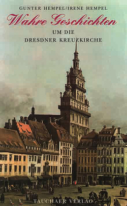 Wahre Geschichten um die Dresdner Kreuzkirche von Hempel,  Günter, Hempel,  Irene