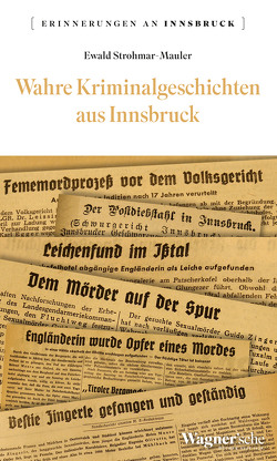 Wahre Kriminalgeschichten aus Innsbruck von Strohmar-Mauer,  Ewald