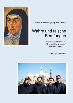 Wahre und falsche Berufungen von Michels,  Jochen K., Quay SJ,  Paul M.