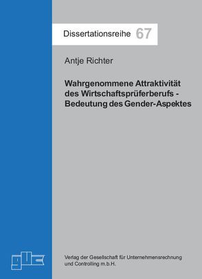 Wahrgenommene Attraktivität des Wirtschaftsprüferberufs – Bedeutung des Gender-Aspektes von Richter,  Antje