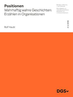 Wahrhaftig wahre Geschichten: Erzählen in Organisationen von Haubl,  Rolf