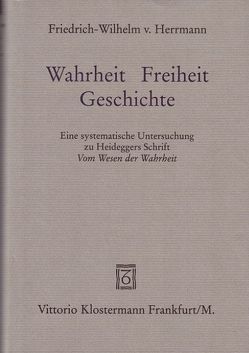 Wahrheit – Freiheit – Geschichte von Herrmann,  Friedrich-Wilhelm von