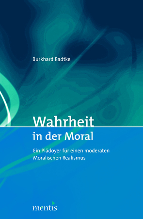 Wahrheit in der Moral von Radtke,  Burkhard