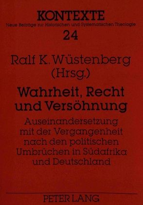Wahrheit, Recht und Versöhnung von Wüstenberg,  Ralf K.