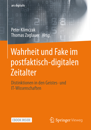 Wahrheit und Fake im postfaktisch-digitalen Zeitalter von Klimczak,  Peter, Zoglauer,  Thomas