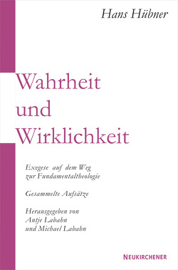 Wahrheit und Wirklichkeit von Hübner,  Hans, Labahn,  Antje, Labahn,  Michael