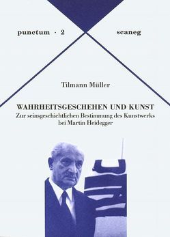 Wahrheitsgeschehen und Kunst von Müller,  Tilman