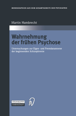 Wahrnehmung der frühen Psychose von Hambrecht,  Martin